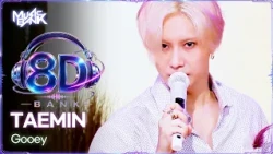 [🔊8D Bank] TAEMIN (태민) - Gooey | KBS WORLD TV 260904