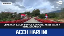 Buntul Bailey Bridge Completed, Local Access Restored | Aceh News Today