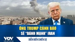 Middle East Conflict Update 9/1: Trump Vows to "Strike Iran Hard" | VOV