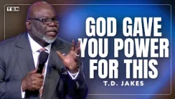 God Has Given You What You Need for Your Wilderness Season | T.D. Jakes Sermon