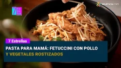 Pasta for Mom: Fettuccine with Chicken and Roasted Vegetables