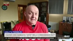 Csaknem 2000 munkahely szűnt meg a gyárbezárások miatt - HírTV