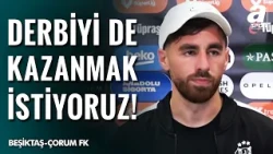 Orkun Kökçü'den Açıklamalar: "Rahatlaması İçin Penaltıyı Vlahovic'e Bıraktım" | Beşiktaş - Çorum FK