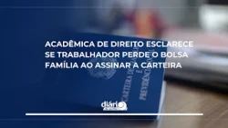 Law student clarifies whether workers lose their Bolsa Família benefits upon getting hired