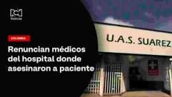 Doctors resign after murder of a patient inside Suárez, Cauca hospital