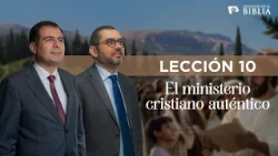 LECCIÓN 10 - EL MINISTERIO CRISTIANO AUTÉNTICO | Lecciones de la Biblia | Trimestre 3 | 2026