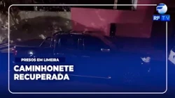 ON AIR - Stolen pickup truck recovered and three suspects arrested in Limeira