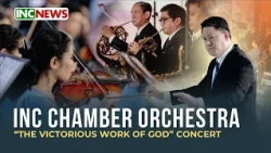 Gawa Ng Diyos Ang Tagumpay (The Victorious Work Of God) Concert | INC Chamber Orchestra