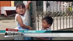 SEKAYU LANGUAGE NEWS - CHILD RIGHTS FULFILLMENT IN SOUTH SUMATRA IS NOT YET EQUITABLE