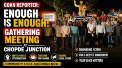 Goan Reporter: enough is enough Gathering meeting at chopde junction