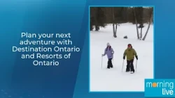 Plan your next adventure with Destination Ontario and Resorts of Ontario