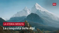 The Swiss Alps: from impassable barrier to tourist destination | The Neverending Story | RSI