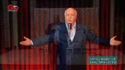 URFALI BABEY İLE ŞANLI SIRA GECESİ - İSMAİL AKAGÜN