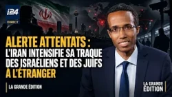 Alerte attentats : l’Iran intensifie sa traque des Israéliens et des Juifs à l'étranger