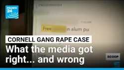 What the media got right and wrong about Cornell gang rape case • FRANCE 24 English