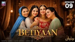 Betiyaan Episode 9 | Fatima Effendi | Mah-e-Noor Haider | ARY Zindagi Drama