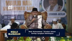 NABI MUHAMMAD TELADAN DALAM SETIAP LANGKAH KEHIDUPAN | KH. SYUKRON DJAZILAN