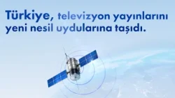 Türkiye, televizyon yayınlarını yeni nesil uydularına taşıdı! | Yeni dönem başladı!