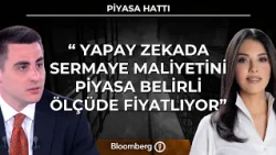Piyasa Hattı - "Yapay Zekada Sermaye Maliyetini Piyasa Belirli Ölçüde Fiyatlıyor" | 31 Ağustos 2026