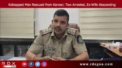 Kidnapped Man Rescued from Karwar; Two Arrested, Ex-Wife Absconding