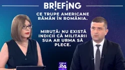 Briefing. Ce trupe americane rămân în România. Miruță: Aproape 500 au venit în ultimele luni
