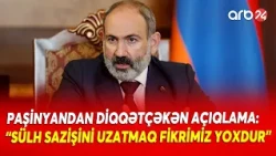 İrəvandan SÜLH SİQNALI: Ermənistan vaxtı uzatmaq İSTƏMİR - DETALLAR