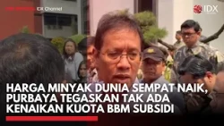 Harga Minyak Dunia Sempat Naik, Purbaya Tegaskan Tak Ada Kenaikan Kuota BBM Subsidi | IDXC UPDATE