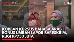 Korban Kursus Bahasa Arab Bonus Umrah Lapor Bareskrim, Rugi Rp750 Juta | IDXC UPDATE