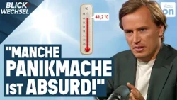 „Klima-Panik“ statt Klimaschutz? ServusTV-Meteorologe über die Hitzewelle | BLICKWECHSEL
