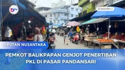 PEMKOT BALIKPAPAN GENJOT PENERTIBAN PKL DI PASAR PANDANSARI