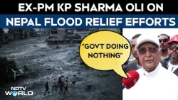 'Government Doing Nothing': Ex-PM KP Sharma Oli On Nepal Flood Relief Efforts