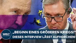 WORLD WAR THREAT? Serbian President warns of the "beginning of a larger war!" – That’s cause for ...