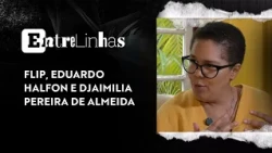 Entrelinhas: FLIP, Eduardo Halfon, and Djaimilia Pereira de Almeida - 214 | 07/31/26