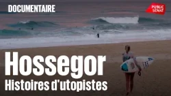 Hossegor, stories of utopians