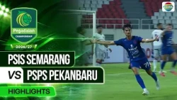 PSIS Semarang vs PSPS Pekanbaru - Highlights |  PEGADAIAN CHAMPIONSHIP 2026/2027