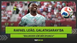 Rafael Leão Galatasaray'da | "Müthiş bir sprinter ve skorer. Kuvvetli kalırsa çok faydalı olur"