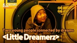[K-CULTURE MINUTES: K-STORY] Ep.36 Movie 《Little Dreamerz》