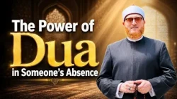 The Power of Dua in Someone’s Absence | Dr Muhammad Salah