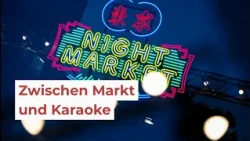 «Sayonara schwiiz» - Folge 5: Zwischen Markt und Karaoke