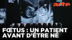 Le diagnostic prénatal, un progrès bouleversant | Documentaire | ARTE