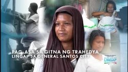 Pag-asa sa Gitna ng Trahedya | Lingap sa General Santos City