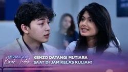 Iseng Banget! Kenzo Datangi Kuliah Ke Kelasnya di Jam Kuliah  Merangkai Kisah Indah   Episode 422