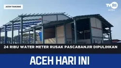 24 Ribu Water Meter Rusak Pascabanjir Dipulihkan | Berita Aceh Hari Ini