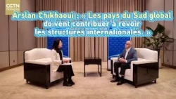 Arslan Chikhaoui: "The Global South must help overhaul international structures."