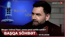 Başqa söhbət - Bloger: ictimai fiqur, yoxsa şəxsi səhifə sahibi? |