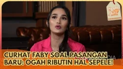 Blak-Blakan! Faby Marcelia Ogah Punya Pasangan yang Doyan Cari Ribut - SPILL D TEA (13/7/26) P4