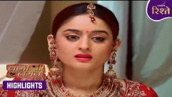 Laagi Tujhse Lagan | Nakusha's Dignity Is Put in Grave Danger | Highlights