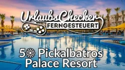 5☀ Pickalbatros Palace Resort | Hurghada | UrlaubsChecker ferngesteuert