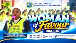WOMAN OF FAVOR (MOMMY G.O MESSAGE) | WOMAN THOU HAS FOUND FAVOUR WITH GOD | 24TH OCTOBER, 2026