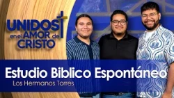 Unidos en El Amor de Cristo con los Hermanos Torres  08-27-26